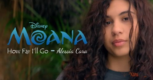 Lirik How Far I�ll Go - Alessia Cara Terjemahan - XtraLirik