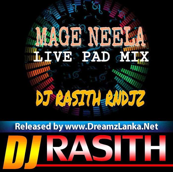 Mage Neela Live Pad Mix - Dj Rasith