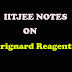 Grignard Reagent Notes IITJEE Organic