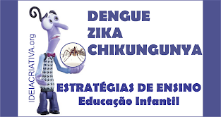 Estratégias de Ensino Dengue, Zika e Chikungunya Educação Infantil