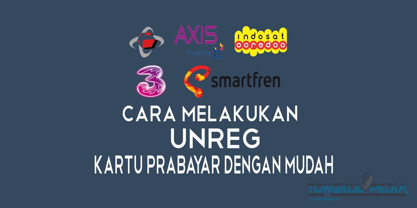 Cara Melakukan Unreg Kartu Prabayar Dengan Mudah