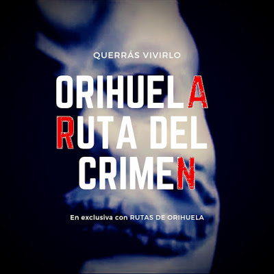 Orihuela, Ruta del Crimen