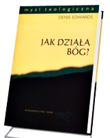 Jak działa Bóg? - D. Edwards