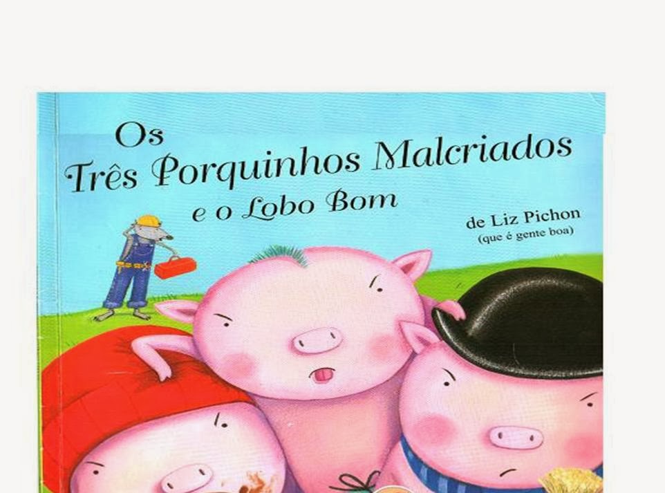 Da pá virada: Os três porquinhos malcriados e o lobo bom
