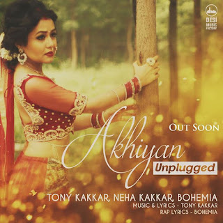 Akhiyan Unplugged Neha Kakkar