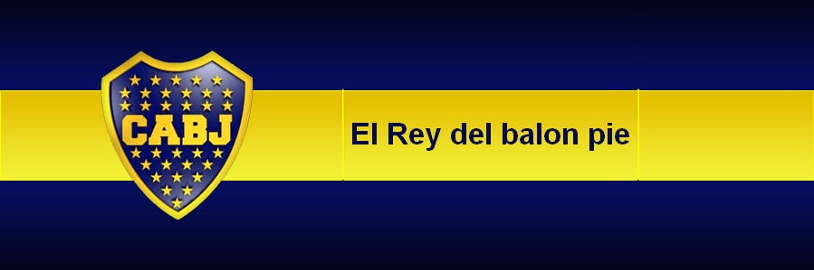 BOCA JUNIORS EL REY DEL BALONPIE