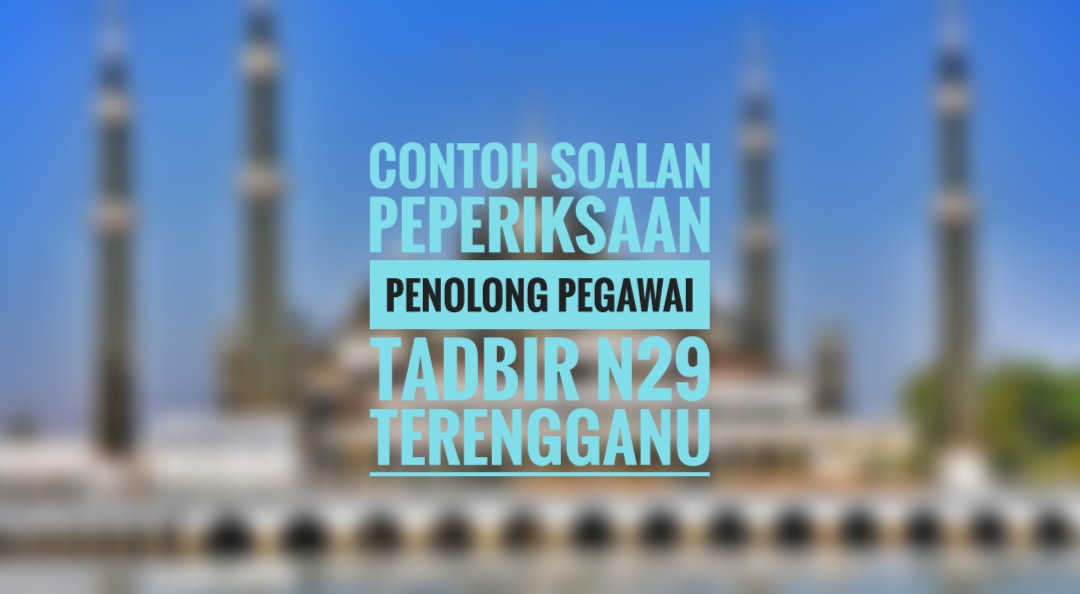 Contoh Soalan Peperiksaan Penolong Pegawai Tadbir N29 