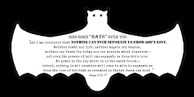 God goes bats over you Romans 8:38-39