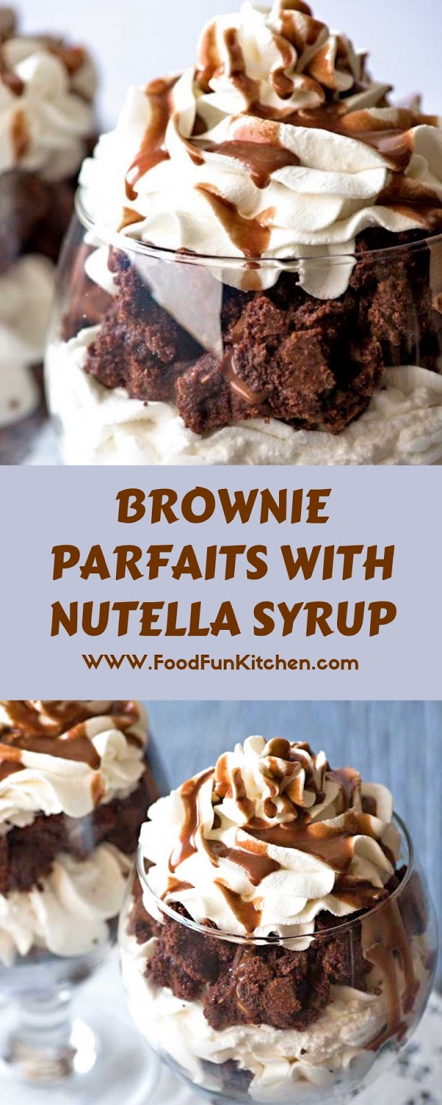 BROWNIE PARFAITS WITH NUTELLA SYRUP BROWNIE PARFAITS WITH NUTELLA SYRUP