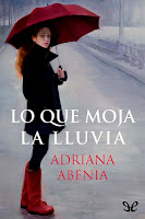 Portada del libro Lo que moja la lluvia de la autora Adriana Abenia