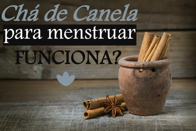 Chá de canela para descer menstruação funciona? - Mãe á Flor da Pele