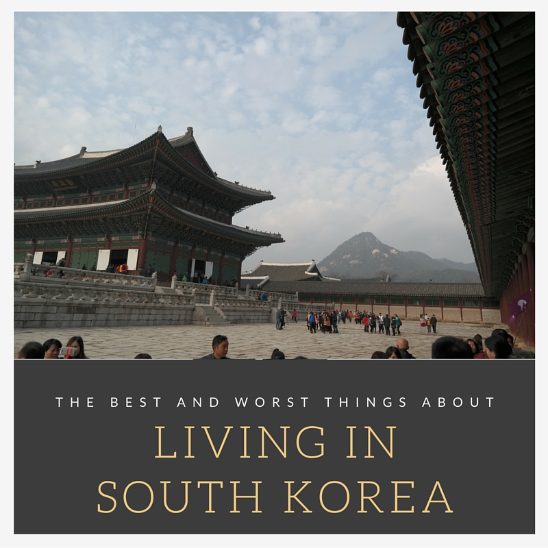 The Best and Worst Things About Living in South Korea
