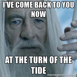 gandalf-turn-of-the-tide-ive-come-back-t