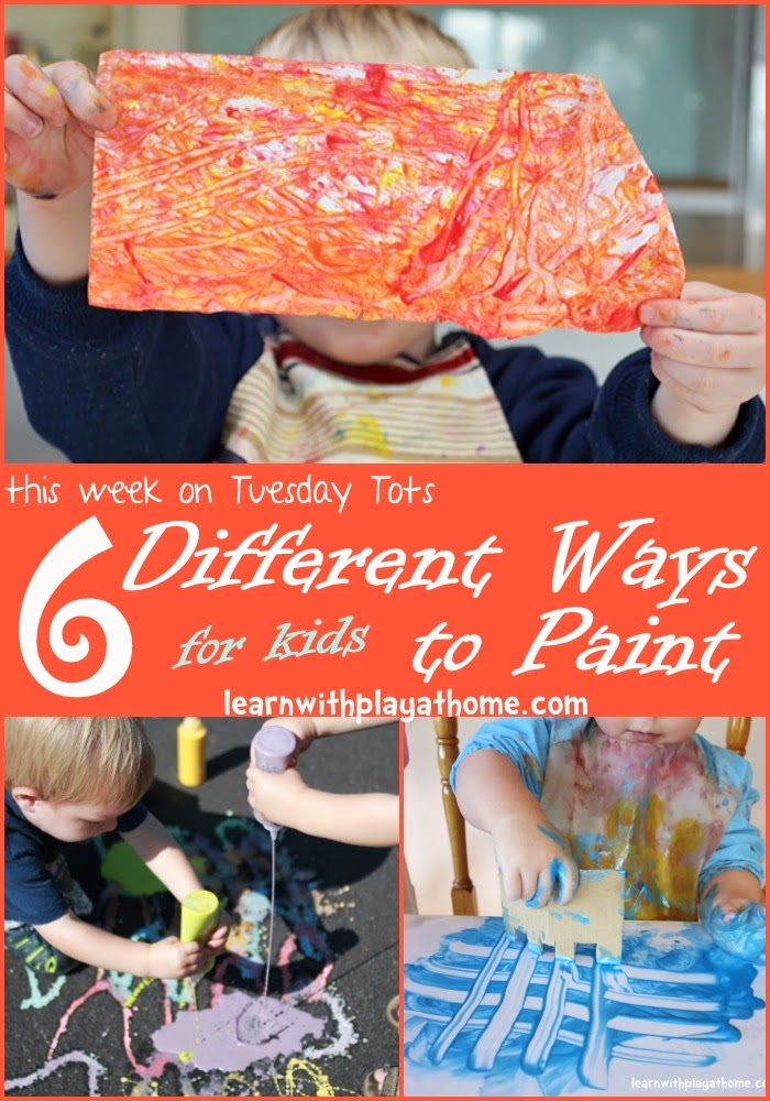 Learn with Play at Home 6 Different Ways for kids to Paint