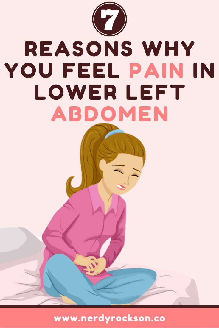 7 Reasons Why You Feel Pain in Lower Left Abdomen