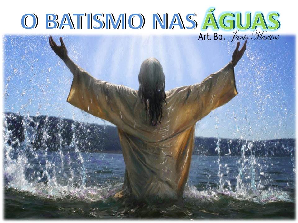 IGREJA PENTECOSTAL FONTE INESGOTÁVEL QUAL O SIGNIFICADO DO BATISMO NAS ÁGUAS? IGREJA PENTECOSTAL FONTE INESGOTÁVEL QUAL O SIGNIFICADO DO BATISMO NAS ÁGUAS?