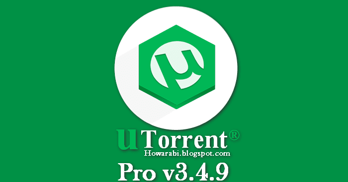 تحميل برنامج يوتورنت اخر اصدار Utorrent Pro V3 4 9 Build 42973 مع التفعيل مدونة كيف برامج بلوجر اضافات بلوجر قوالب بلوجر ويندوز