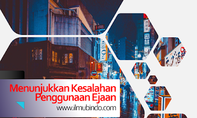 Contoh Soal Menunjukkan Kesalahan Penggunaan Ejaan Kisi Kisi Un 2019