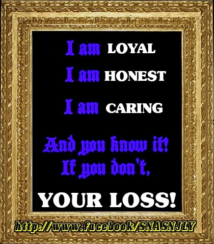I am loyal, caring, honest
