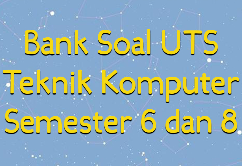 Bank Soal UTS TekKom Sem 6 dan 8 Blog Akademis Profesi