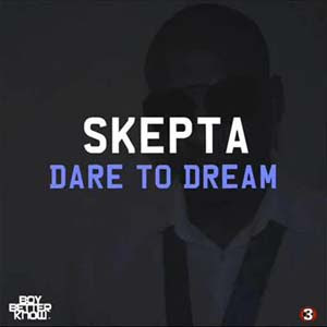 Skepta - Dare To Dream Lyrics | Letras | Lirik | Tekst | Text | Testo | Paroles - Source: mp3junkyard.blogspot.com