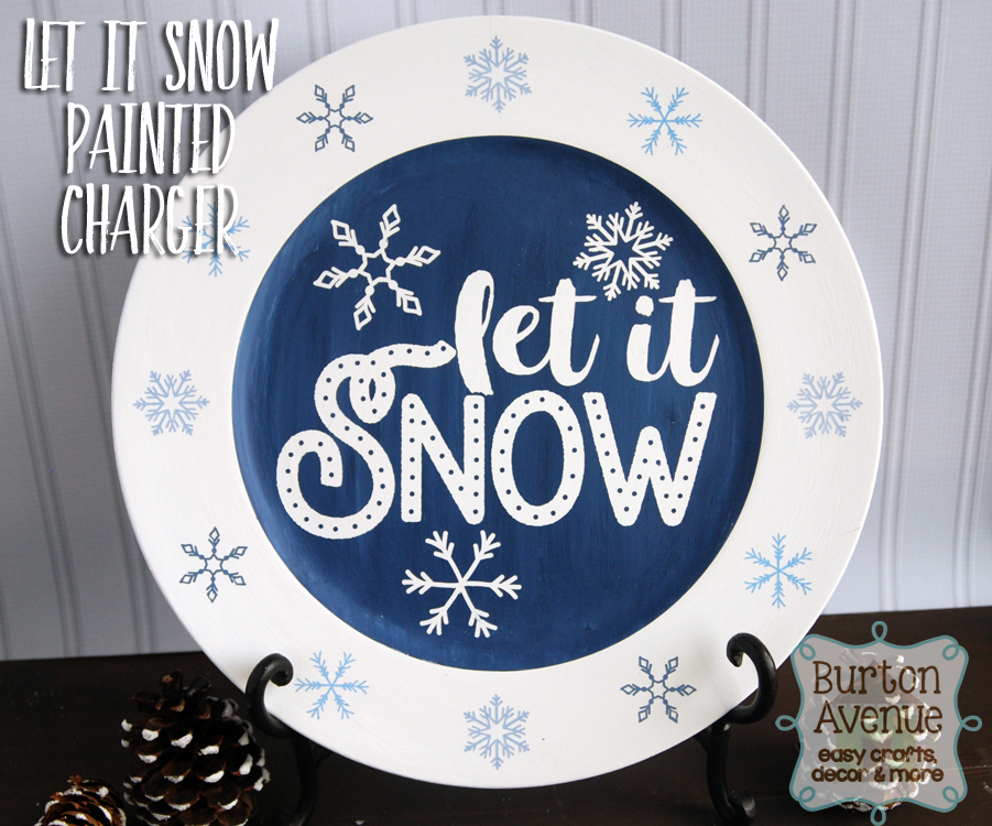 Stenciled Let It Snow Charger And Free Svg Cut File Burton Avenue