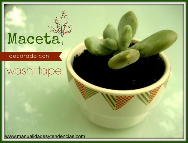 Maceta decorada con washi tape / Flower pot decoration with washi tape / Pot de fleurs décoré avec du masking tape