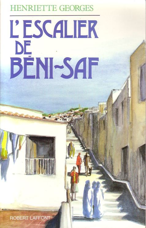 BéniSaf, d'hier à aujourd'hui L’escalier de BéniSaf