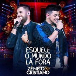 Download Zé Neto e Cristiano – Esquece O Mundo Lá Fora (2018)