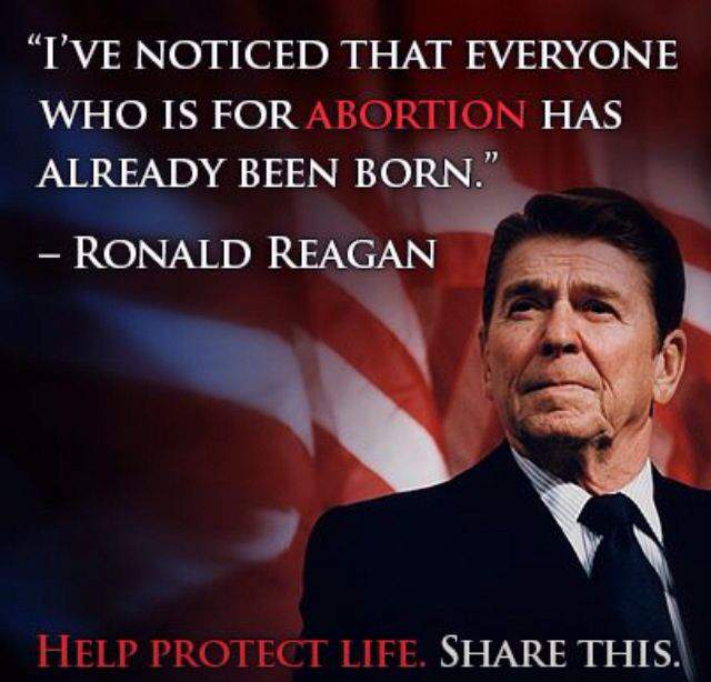 Image result for Ronald Reagan on Right to life