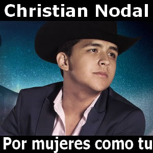 Christian Nodal - Por mujeres como tu Letra y acordes de guitarra y piano