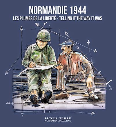 Sylvain Mellot, "Normandie 1944, les plumes de la liberté", Hors série, Normandie magazine