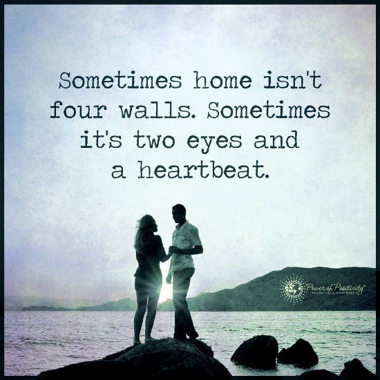 Sometimes home isn't four walls. Sometimes it's two eyes and a