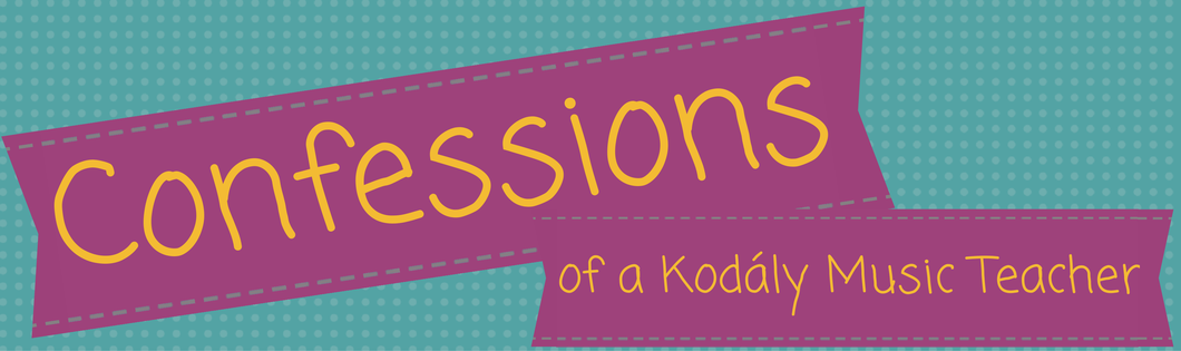 Confessions of a Kodály Music Teacher