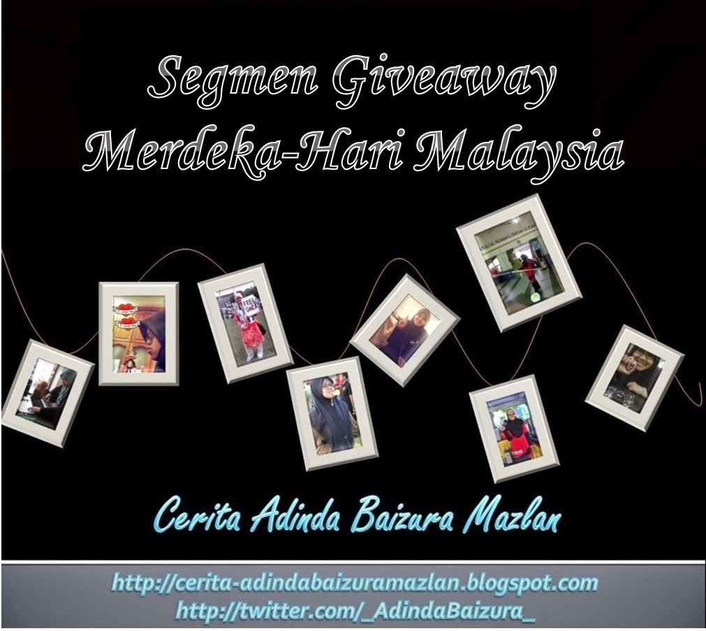 http://cerita-adindabaizuramazlan.blogspot.com/2014/09/segmen-giveaway-merdeka-hari-malaysia.html