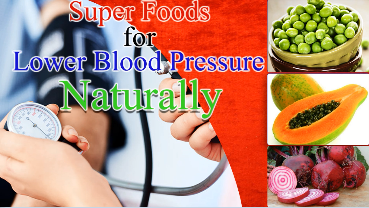 Come & Let's Know Super Foods For Higher Blood Pressure,How Lower Blood Pressure Naturally