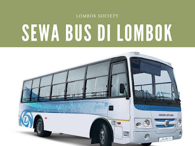http://www.lomboksociety.web.id/2017/08/sewa-bus-di-lombok-murah-mulai-700ribuan.html