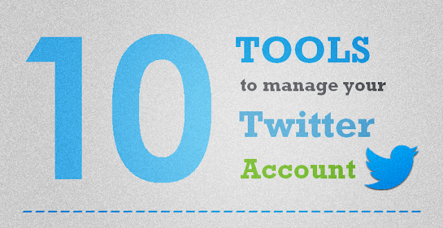 Image: 10 Tools To Manage Your Twitter Account - Social Media