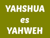YAHSHUA ES YAHWEH