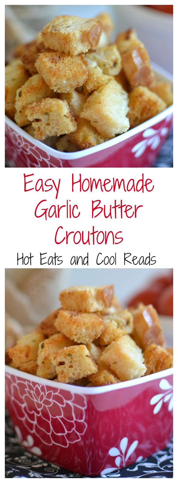 A delicious and inexpensive way to make your own croutons! Use day old bread, buns or any other bread you have on hand! Great on salad, soup or even as a snack! Easy Homemade Garlic Butter Croutons Recipe from Hot Eats and Cool Reads!