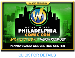 PHILADELPHIA WIZARD WORLD COMIC CON