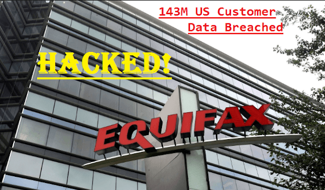 Credit Monitoring Firm Equifax Gets Hacked, 143 Million US Consumers Data Exposed