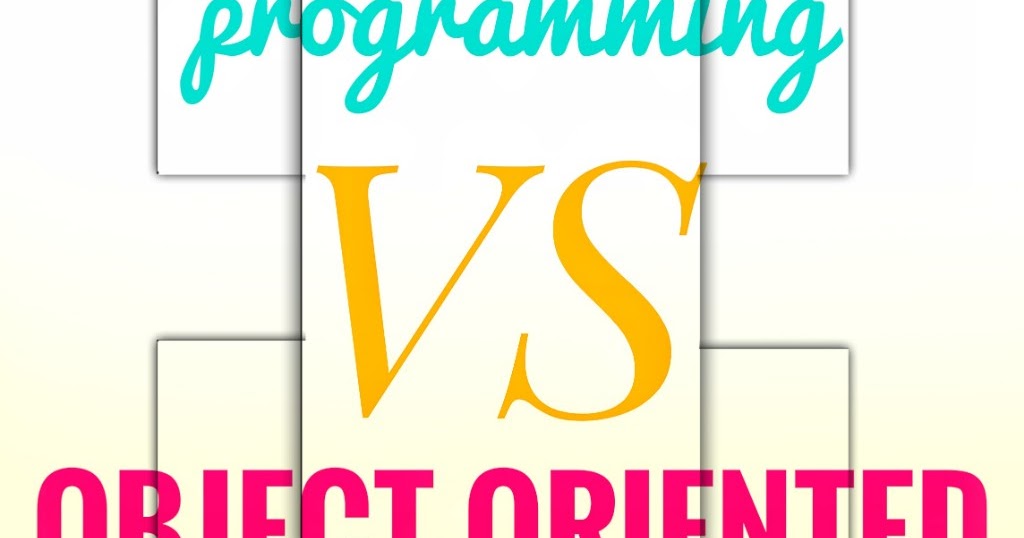 Difference between Procedural and Object-Oriented Programming