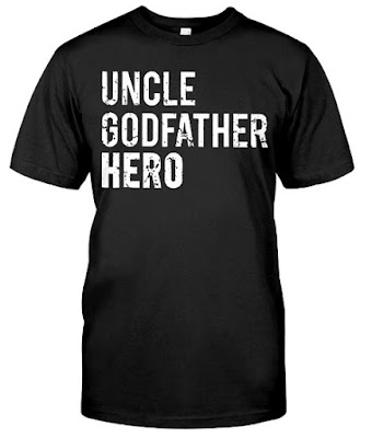 Uncle Godfather Hero T Shirts Hoodie Sweatshirt