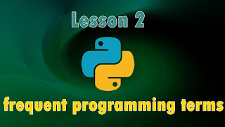 The 2nd lesson of Python tutorial frequent programming terms 