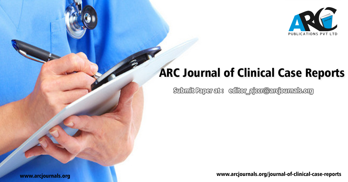ARC Journal of Clinical Case Reports ARC Journals