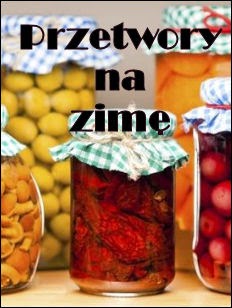 Przetwory na zimę