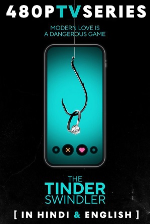 The Tinder Swindler (2022) 350MB Full Hindi Dual Audio Movie Download 480p Web-DL