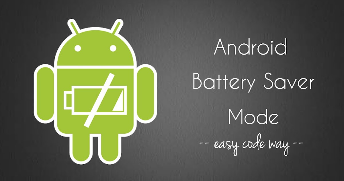 Battery андроид. Батарея андроид. Battery Saver Mode. Заставка на Android батарейка. TOUCHWIZ Battery Saver Mode.