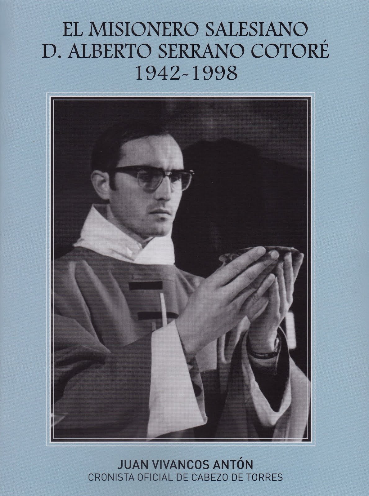 El misionero salesiano D. Alberto Serrano Cotoré 1942-1998